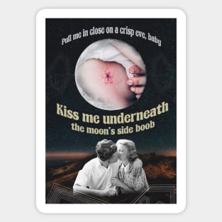 Kiss me underneath the moon & # 39; s side Sticker